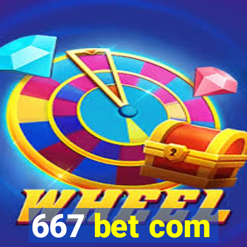 667 bet com